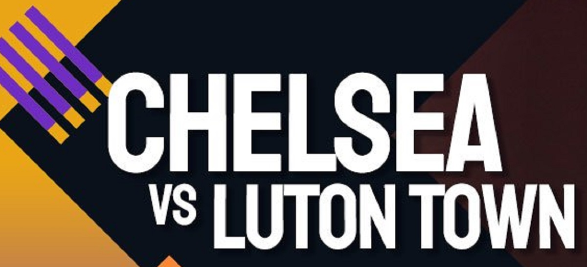 Chelsea vs Luton Town